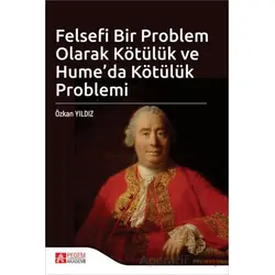 Felsefi Bir Problem Olarak Kötülük ve Humeda Kötülük Problemi