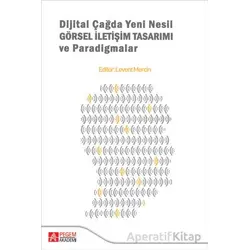 Dijital Çağda Yeni Nesil Görsel İletişim Tasarımı ve Paradigmalar