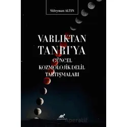 Varlıktan Tanrıya Güncel Kozmolojik Delil Tartışmaları
