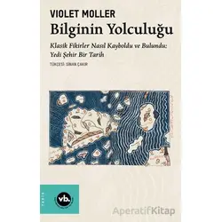 Bilginin Yolculuğu - Violet Moller - Vakıfbank Kültür Yayınları