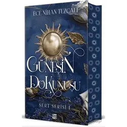 Güneşin Dokunuşu - Sert Serisi 1 - Ece Nihan Tuzcalı - Dokuz Yayınları