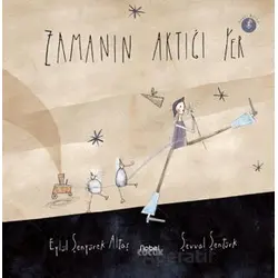 Zamanın Aktığı Yer, Zamanın Durduğu Yer - Eylül Şenyürek Altaş - Nobel Çocuk