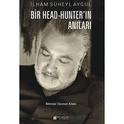 Bir Head-Hunter’ın Anıları - İlham Süheyl Aygül - Akıl Çelen Kitaplar