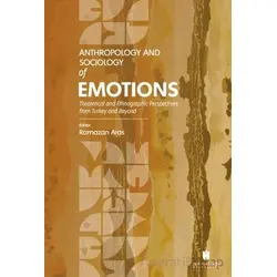 Anthropology and Sociology of Emotions: Theoretical and Ethnographic Perspectives from Turkey and Be