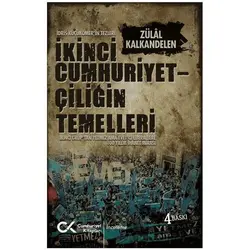 İkinci Cumhuriyetçiliğin Temelleri - Zülal Kalkandelen - Cumhuriyet Kitapları