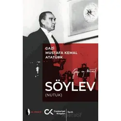 Söylev - Gazi Mustafa Kemal Atatürk - Cumhuriyet Kitapları