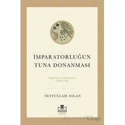 İmparatorluğun Tuna Donanması - Seyfullah Aslan - Timaş Akademi