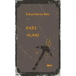 Kazı Alanı - Rukiye Berna Bala - Şule Yayınları