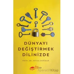 Dünyayı Değiştirmek Dilinizde - Feyza Doyran - The Kitap