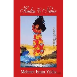 Kadın ve Nehir - Mehmet Emin Yıldız - Tunç Yayıncılık