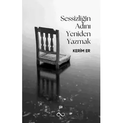 Sessizliğin Adını Yeniden Yazmak - Kerim Er - Bengisu Yayınları