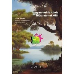 İmparatorluk İçinde İmparatorluk Gibi - Alice Zeniter - Livera Yayınevi