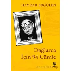 Dağlarca İçin 94 Cümle - Haydar Ergülen - Sia Kitap