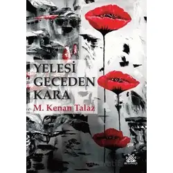 Yelesi Geceden Kara - M. Kenan Talaz - Artshop Yayıncılık