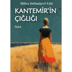 Kantemirin Çığlığı - Milica Yeftimiyevic Lilic - Artshop Yayıncılık