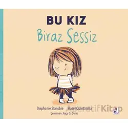 Bu Kız Biraz Sessiz - Stephanie Stansbie - İndigo Çocuk