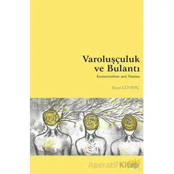 Varoluşçuluk ve Bulantı - Emel Güvenç - Eski Yeni Yayınları