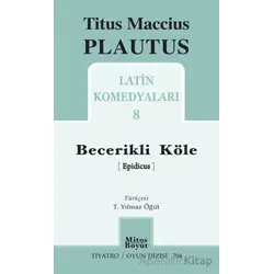 Becerikli Köle - Titus Maccius Plautus - Mitos Boyut Yayınları