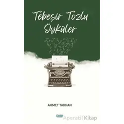 Tebeşir Tozlu Öyküler - Ahmet Tarhan - Çimke Yayınevi