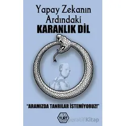 Yapay Zekanın Ardındaki Karanlık Dil – Aramızda Tanrılar İstemiyoruz
