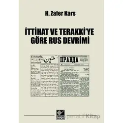 İttihat ve Terakkiye Göre Rus Devrimi - H. Zafer Kars - Kaynak Yayınları