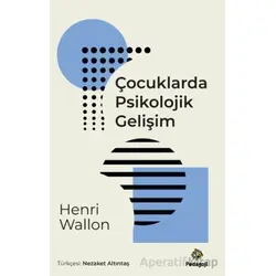 Çocuklarda Psikolojik Gelişim - Henri Wallon - Pedagoji Yayınları