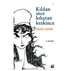 Kıldan İnce Kılıçtan Keskince - Gülriz Sururi - Doğan Kitap