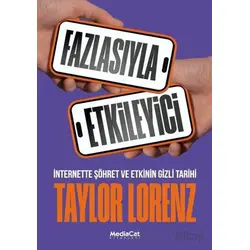 Fazlasıyla Etkileyici - Taylor Lorenz - MediaCat Kitapları
