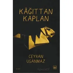 Kâğıttan Kaplan - Ceyhan Usanmaz - İthaki Yayınları
