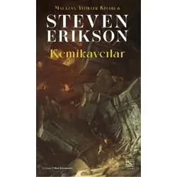 Kemikavcılar / Malazan Yitikler Kitabı 6 - Steven Erikson - İthaki Yayınları
