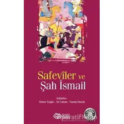 Safeviler ve Şah İsmail - Kollektif - Önsöz Yayıncılık