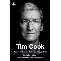 Tim Cook Appleı Bir Sonraki Kademeye Taşıyan Dahi - Leander Kahney - Sıfırbir Yayınevi