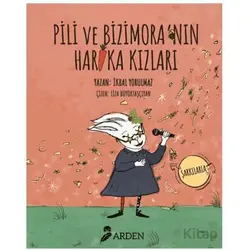 Pili ve Bizimoranın Harika Kızları - İkbal Yorulmaz - Arden Yayınları
