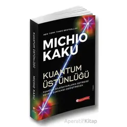 Kuantum Üstünlüğü - Michio Kaku - ODTÜ Geliştirme Vakfı Yayıncılık