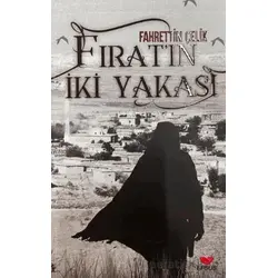 Fırat’ın İki Yakası - Fahrettin Çelik - Efsus Yayınları