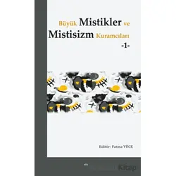 Büyük Mistikler ve Mistisizm Kuramcıları -1- - Fatma Yüce - Elis Yayınları