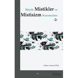 Büyük Mistikler ve Mistisizm Kuramcıları -2- - Fatma Yüce - Elis Yayınları