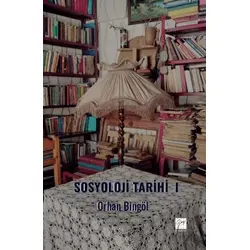 Sosyoloji Tarihi - I - Orhan Bingöl - Gazi Kitabevi