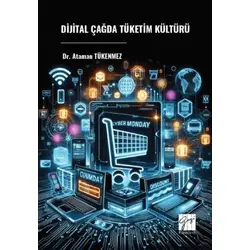 Dijital Çağda Tüketim Kültürü - Ataman Tükenmez - Gazi Kitabevi