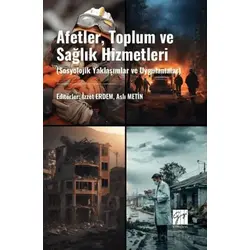 Afetler, Toplum Ve Sağlık Hizmetleri (Sosyolojik Yaklaşımlar Ve Uygulamalar)