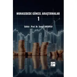 Muhasebede Güncel Araştırmalar – 1 - Kolektif - Gazi Kitabevi