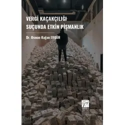 Vergi Kaçakçılığı Suçunda Etkin Pişmanlık - Osman Kağan Ergür - Gazi Kitabevi