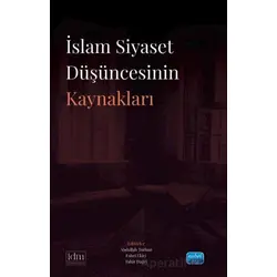 İslam Siyaset Düşüncesinin Kaynaklar - Tahir Dağcı - Nobel Akademik Yayıncılık