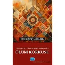 İslam Felsefesi ve Modern Psikolojide Ölüm Korkusu