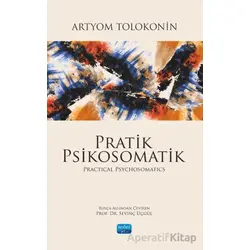 Pratik Psikosomatik-Practical Psychosomatics - Artyom Tolokonin - Nobel Akademik Yayıncılık