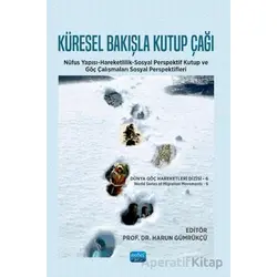 Küresel Bakışla Kutup Çağı Dizisi - 6 - Harun Gümrükçü - Nobel Akademik Yayıncılık