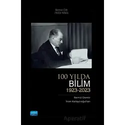 100 Yılda Bilim (1923-2023) - Birinci Cilt (1923-1950) - Remzi Demir - Nobel Akademik Yayıncılık