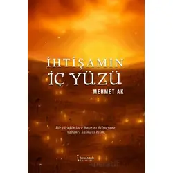 İhtişamın İç Yüzü - Mehmet Ak - İkinci Adam Yayınları