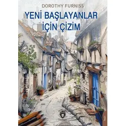 Yeni Başlayanlar İçin Çizim - Dorothy Furniss - Dorlion Yayınları