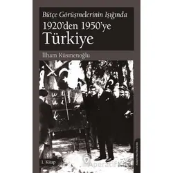 Bütçe Görüşmelerinin Işığında 1920’den 1950’ye Türkiye 1.Kitap